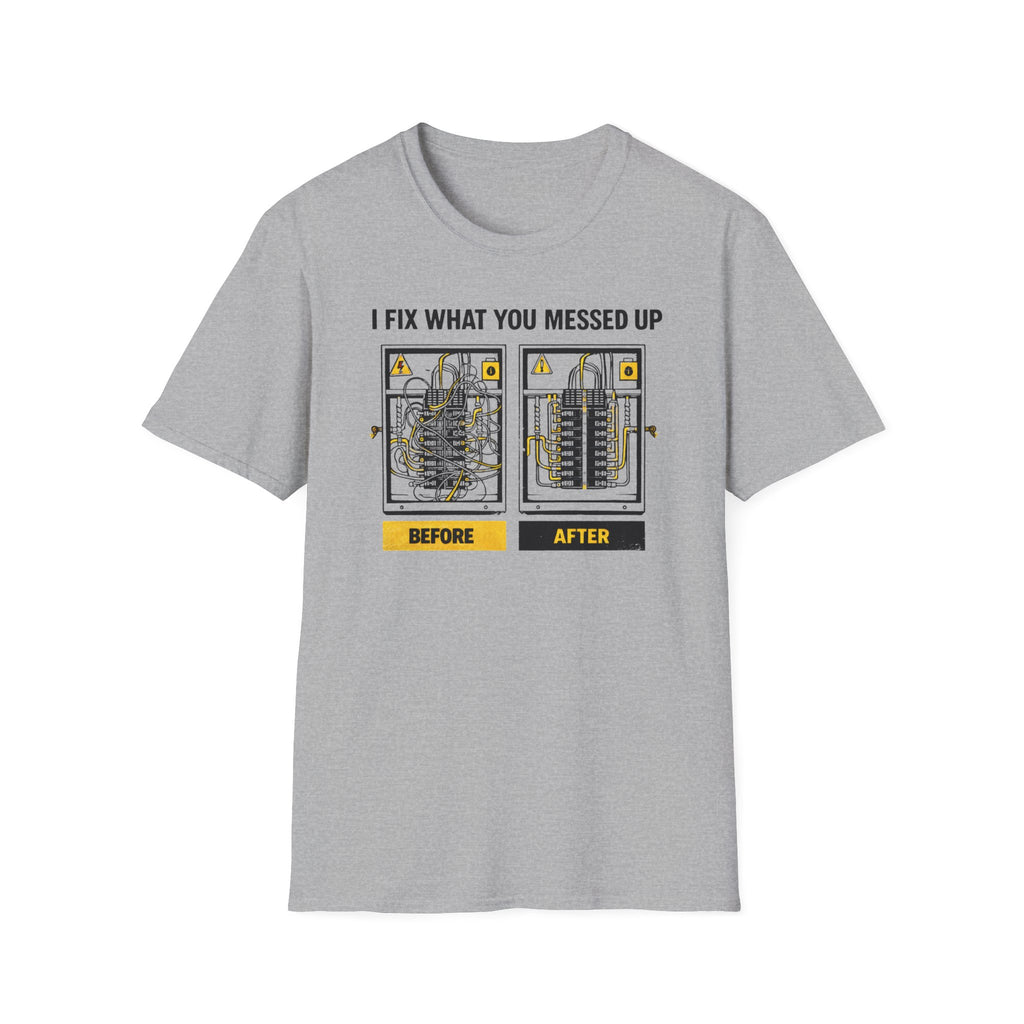 I Fix What You Messed Up T-Shirt