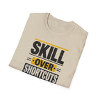 Skill Over Shortcuts T-Shirt