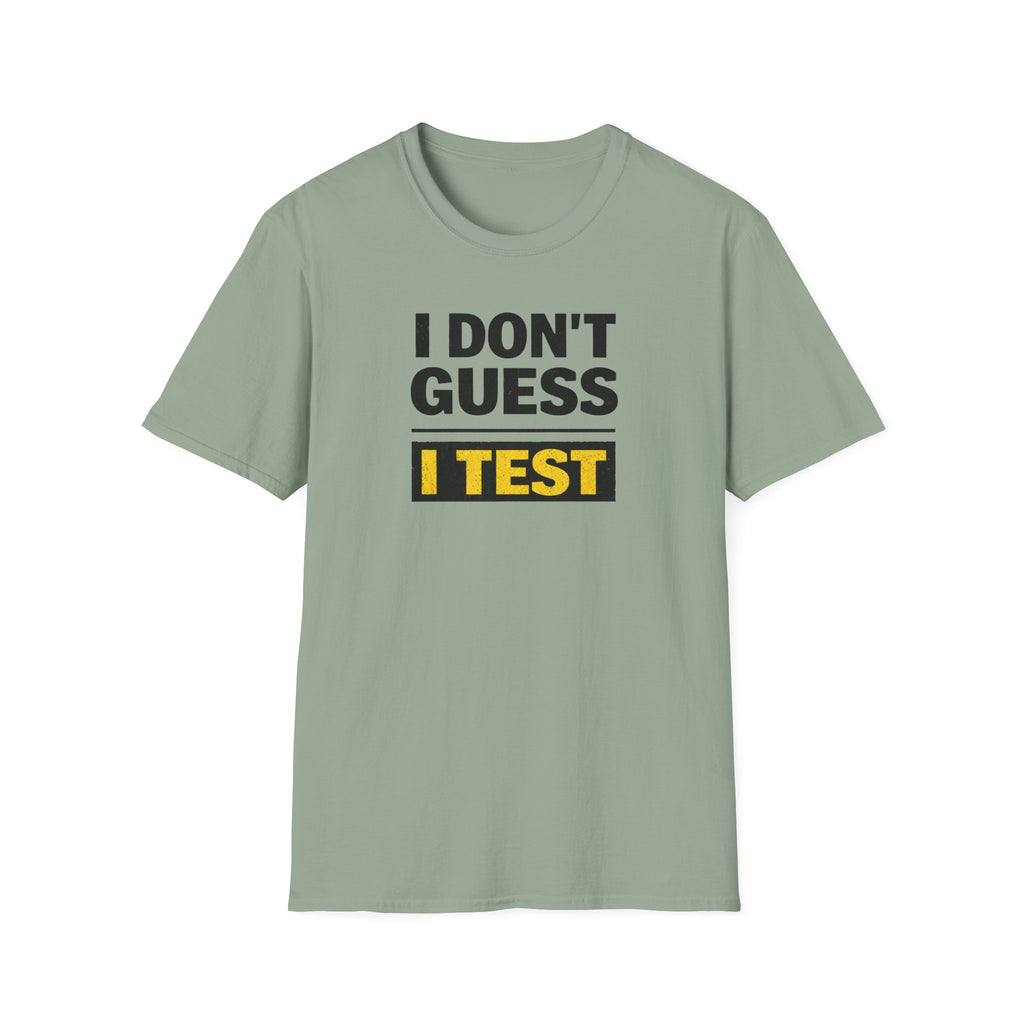 I Don't Guess I Test T-Shirt