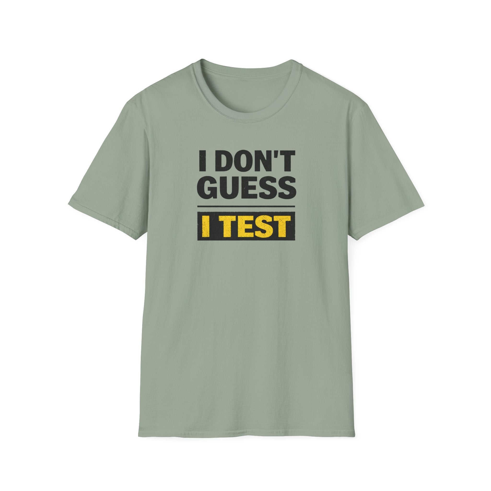 I Don't Guess I Test T-Shirt