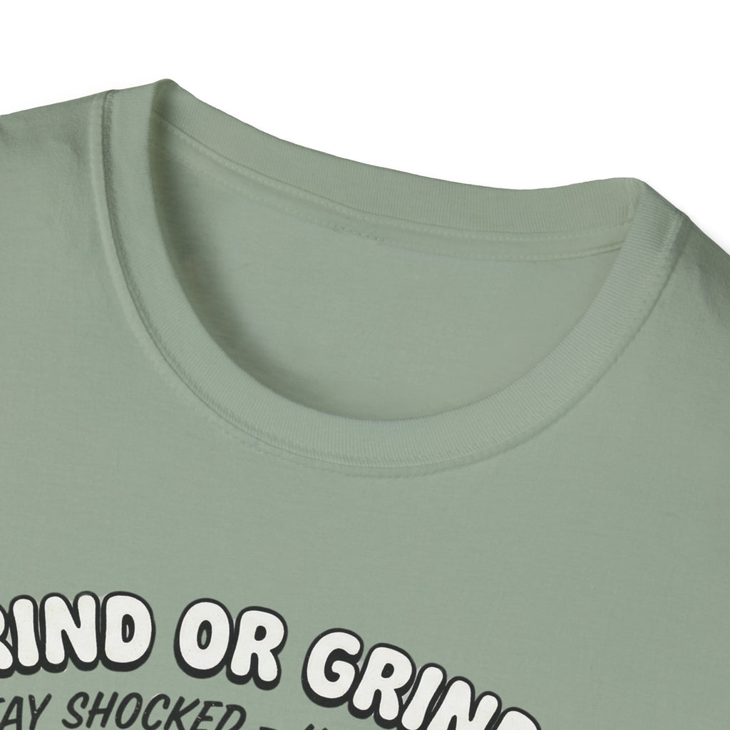 Grind Or Grinded Stay Shocked Air Bottle T-Shirt