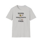 Tested. Troubleshooted. Fixed. T-Shirt