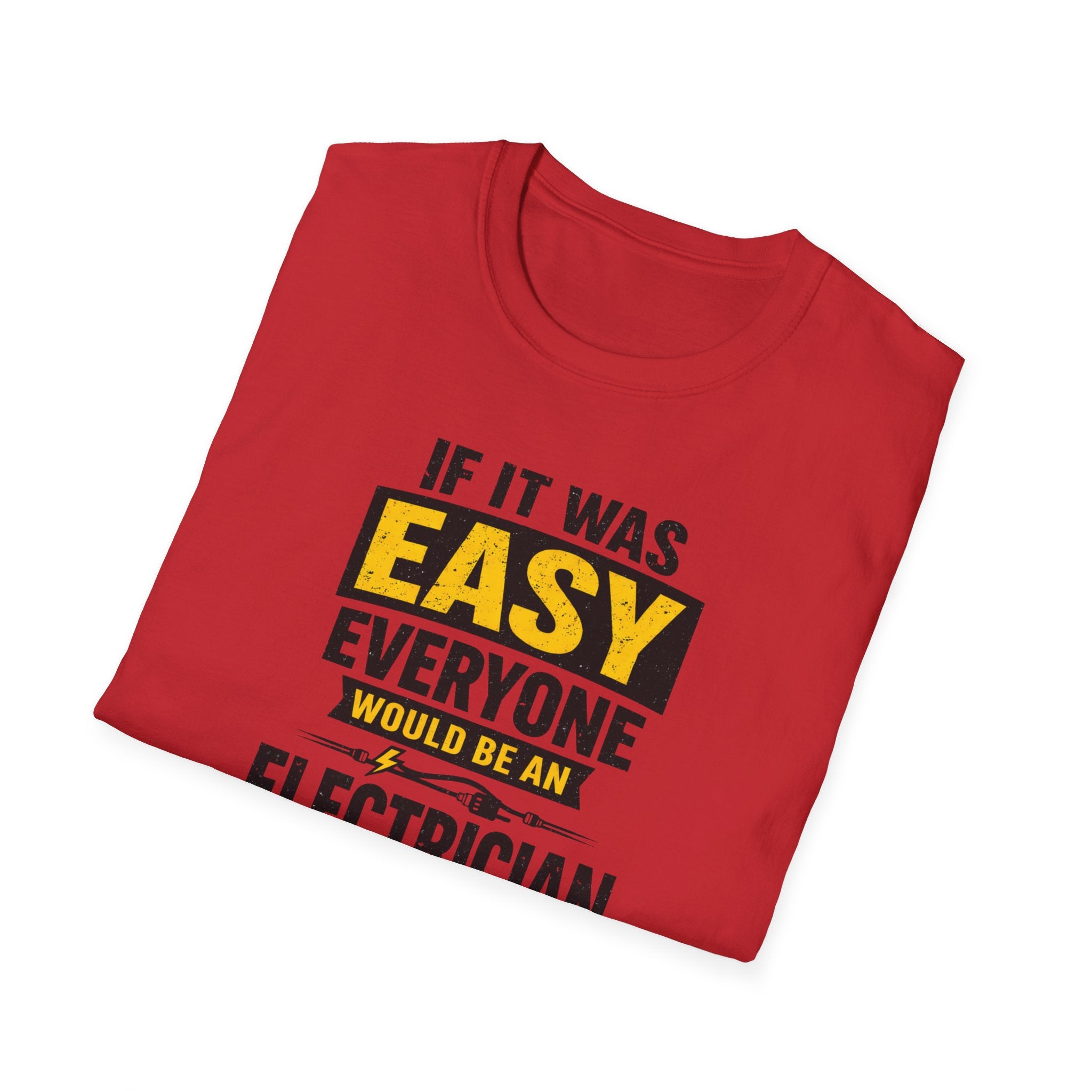 If It Was Easy Everyone Would Be An Electrician T-Shirt