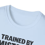 Trained By Mistakes Perfected By Experience T-Shirt