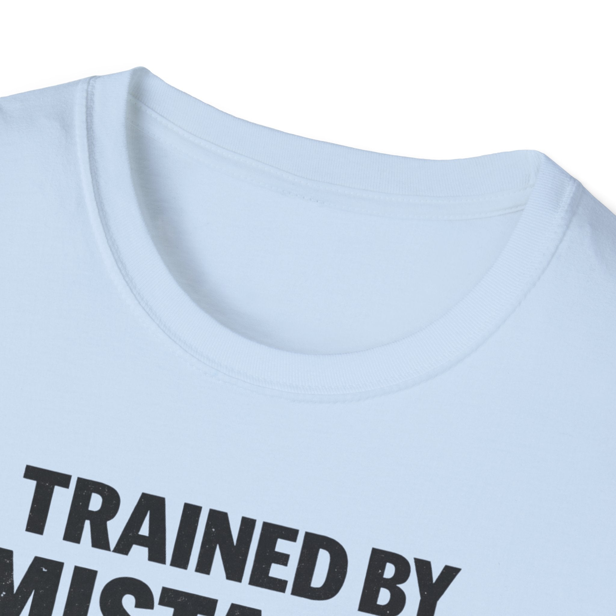 Trained By Mistakes Perfected By Experience T-Shirt