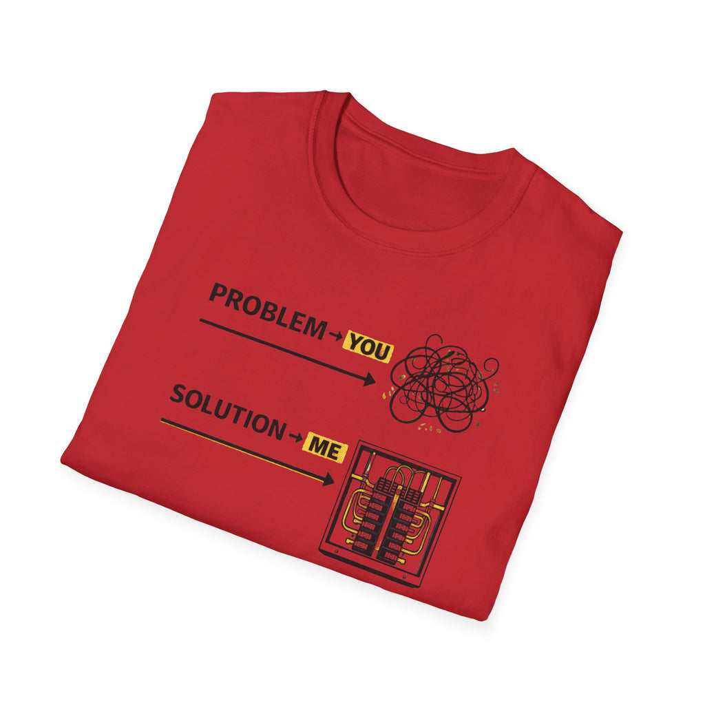 Problem You Solution Me T-Shirt