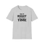 Do It Right The First Time T-Shirt