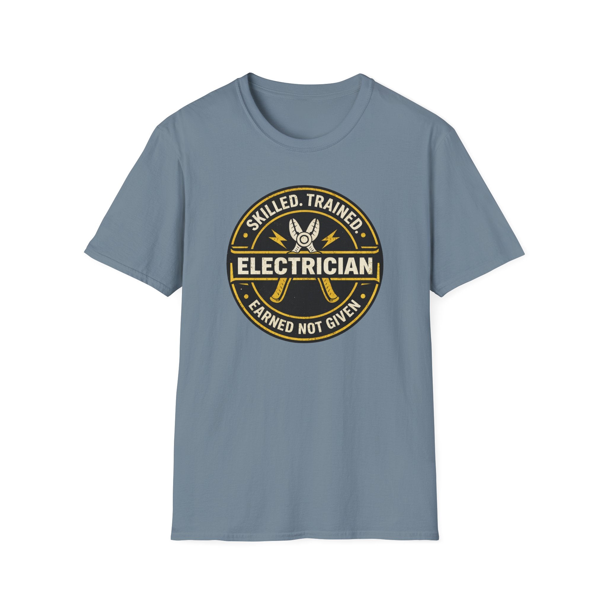 Electrician Skilled Trained Earned Not Given T-Shirt