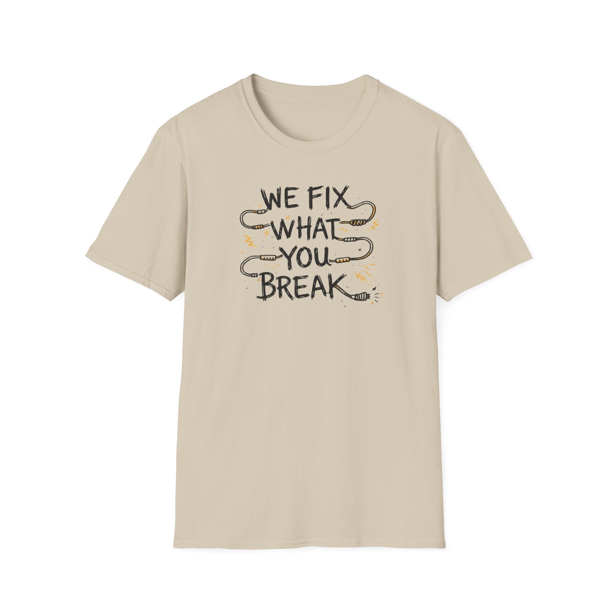 We Fix What You Break T-Shirt