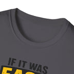 If It Was Easy Everyone Would Be An Electrician T-Shirt