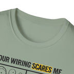 Your Wiring Scares Me T-Shirt