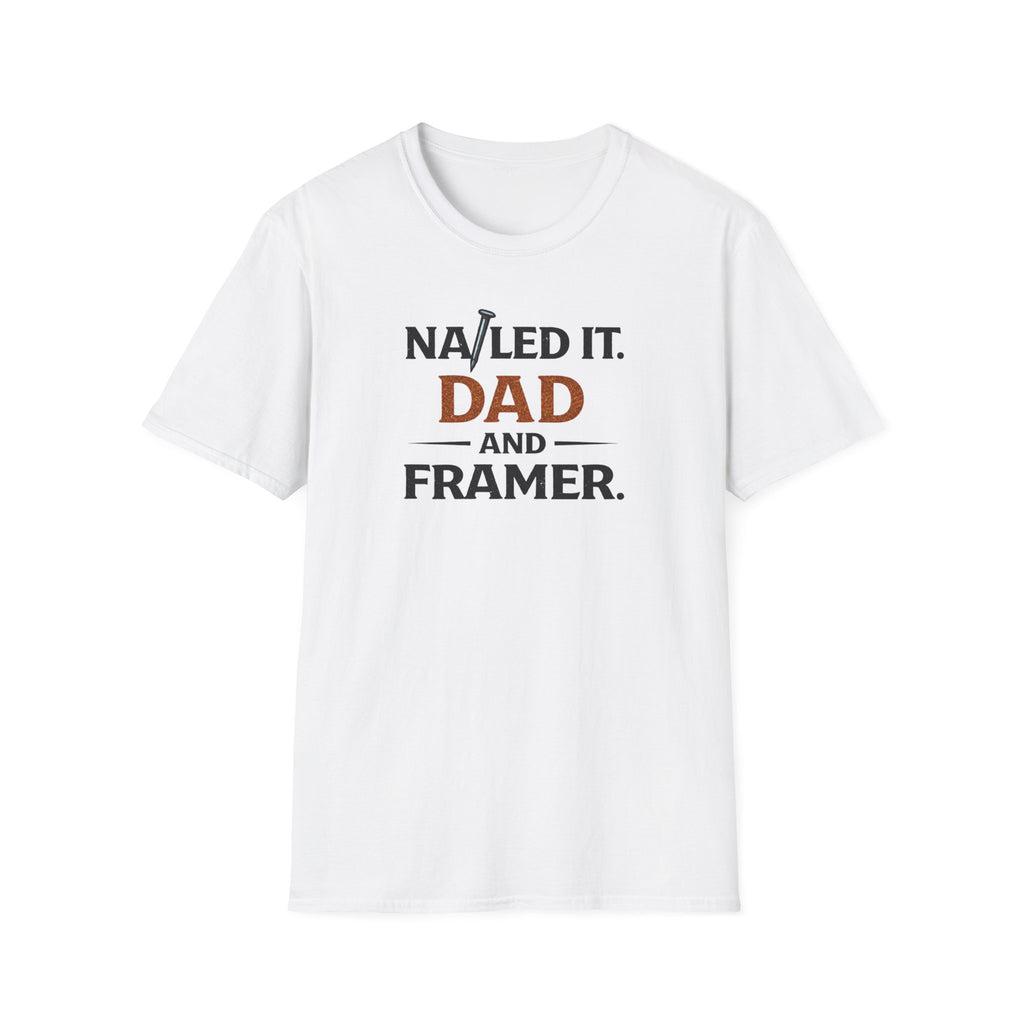 Nailed It Dad And Framer T-Shirt