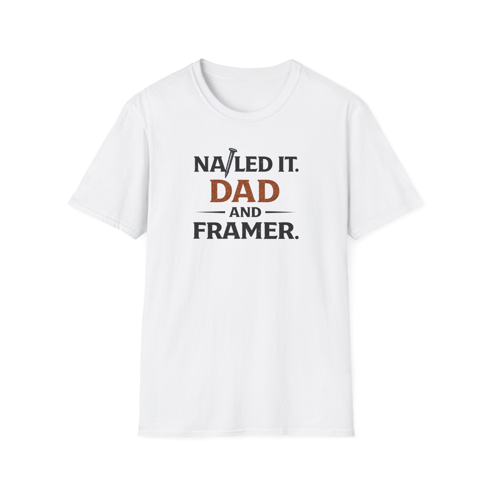 Nailed It Dad And Framer T-Shirt