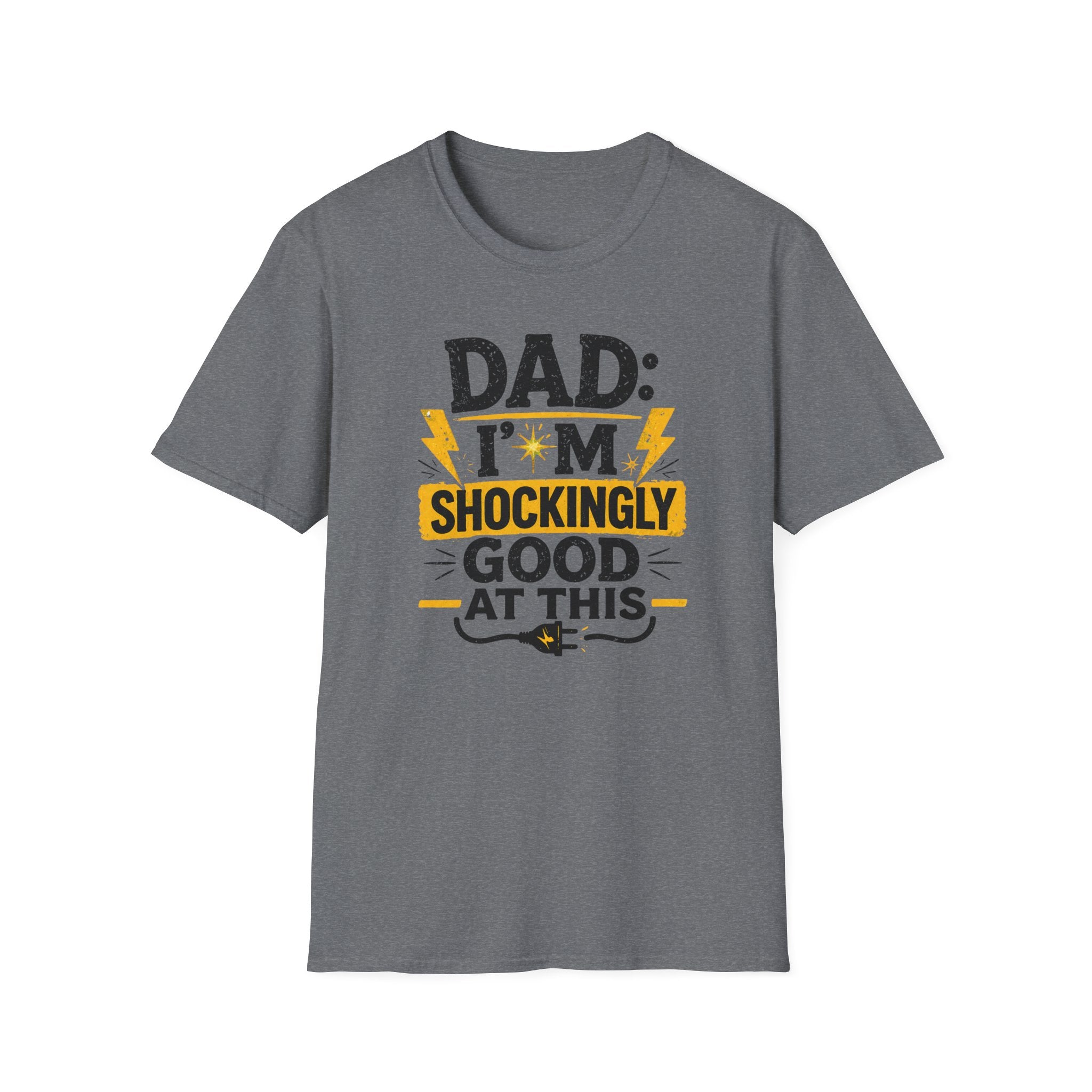 Dad I'm Shockingly Good At This T-Shirt