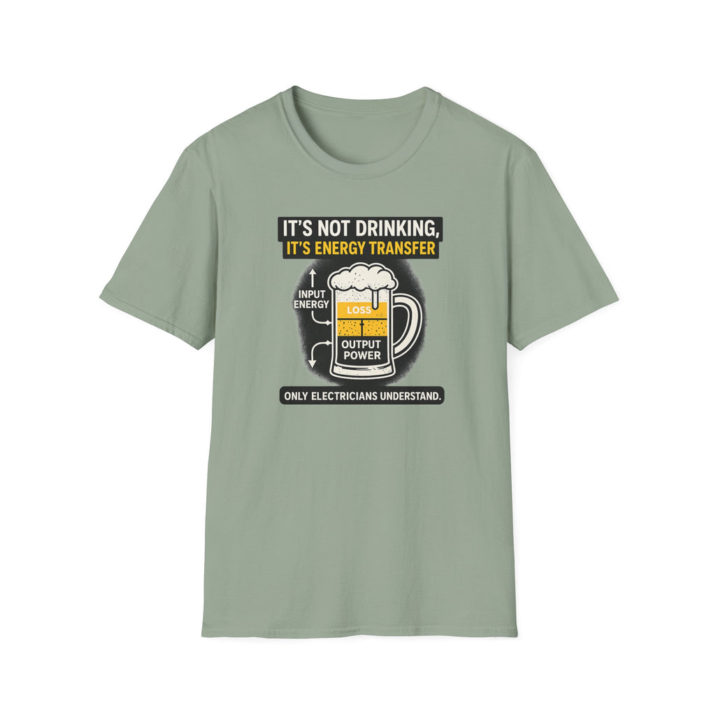 It's Not Drinking, It's Energy Transfer T-Shirt