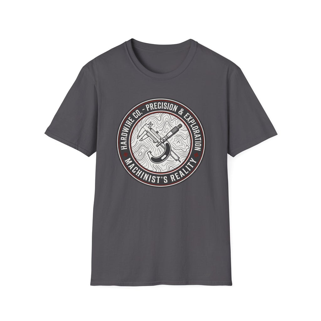 Hardwire Co. Precision & Exploration Machinist Reality T-Shirt
