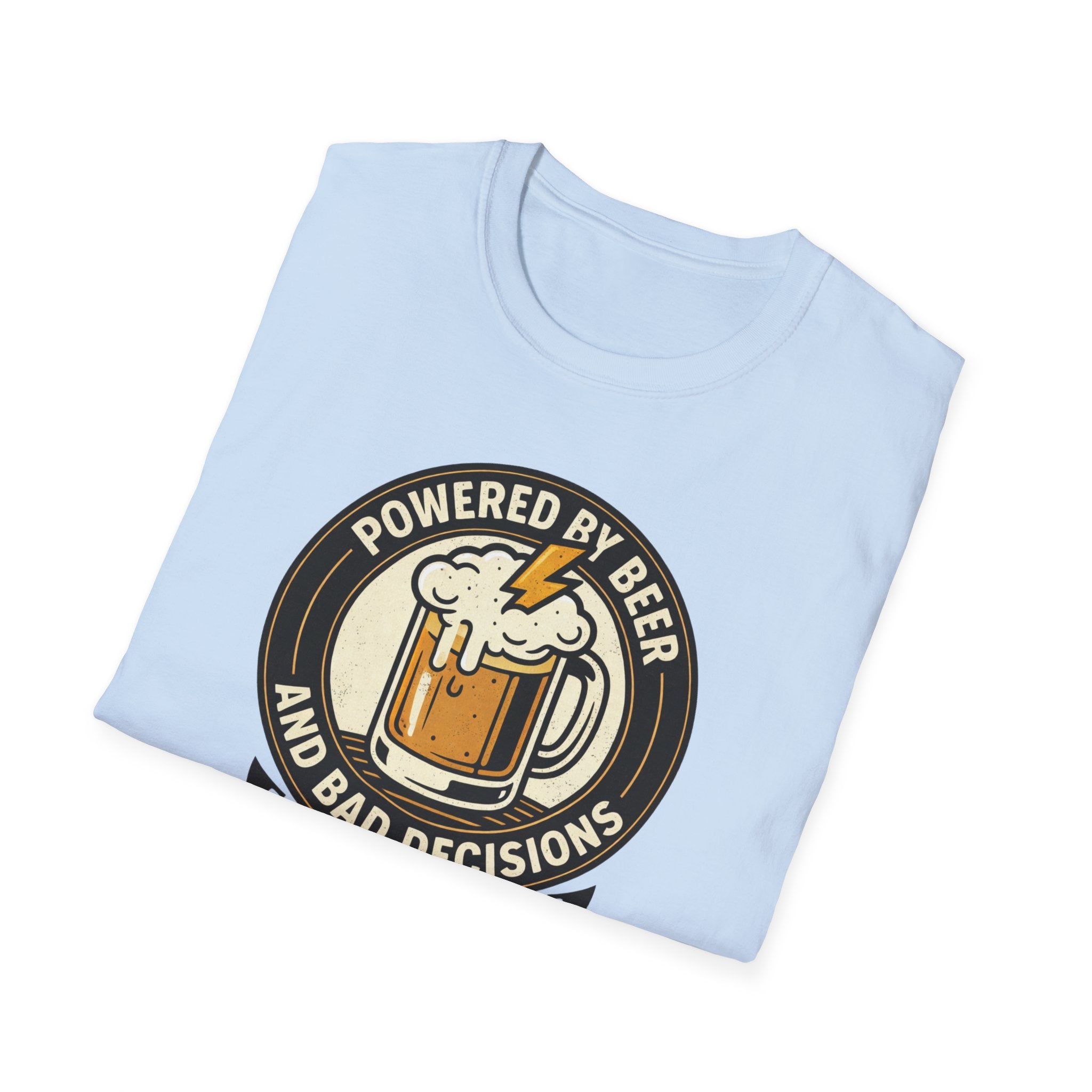 Powered By Beer And Bad Decisions T-Shirt