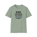Dad Powering The House And The Family T-Shirt