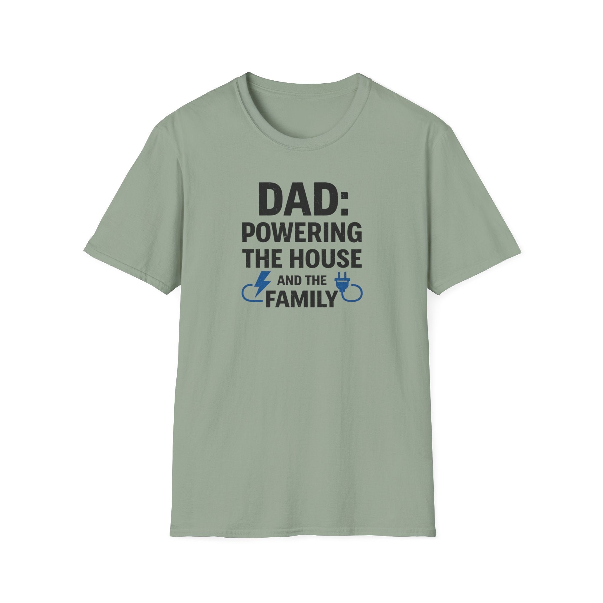 Dad Powering The House And The Family T-Shirt