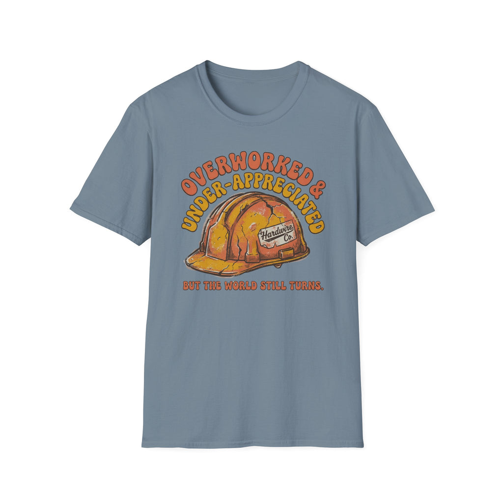 Overworked & Under-Appreciated Hard Had T-Shirt