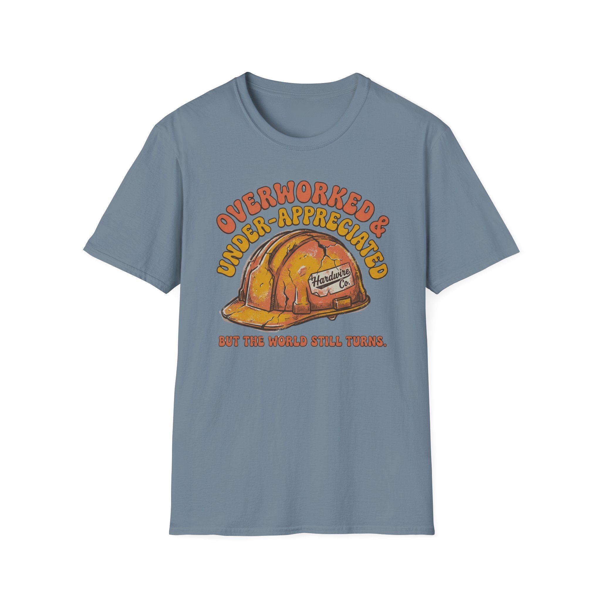 Overworked & Under-Appreciated Hard Had T-Shirt