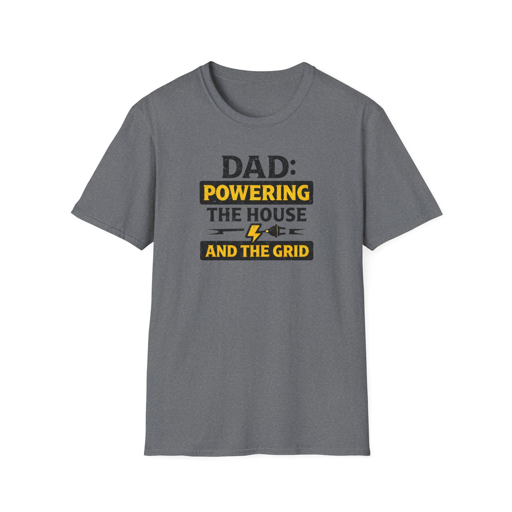 Dad Powering The House And The Grid T-Shirt