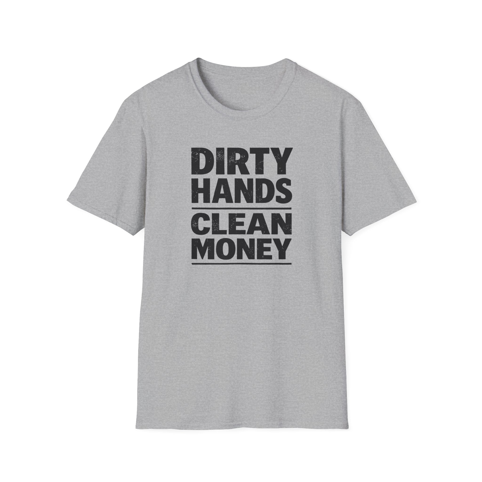 Dirty Hands Clean Money T-Shirt