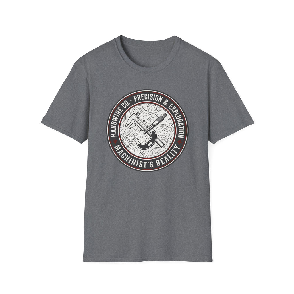 Hardwire Co. Precision & Exploration Machinist Reality T-Shirt