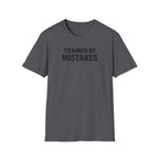Trained By Mistakes Perfected By Experience T-Shirt