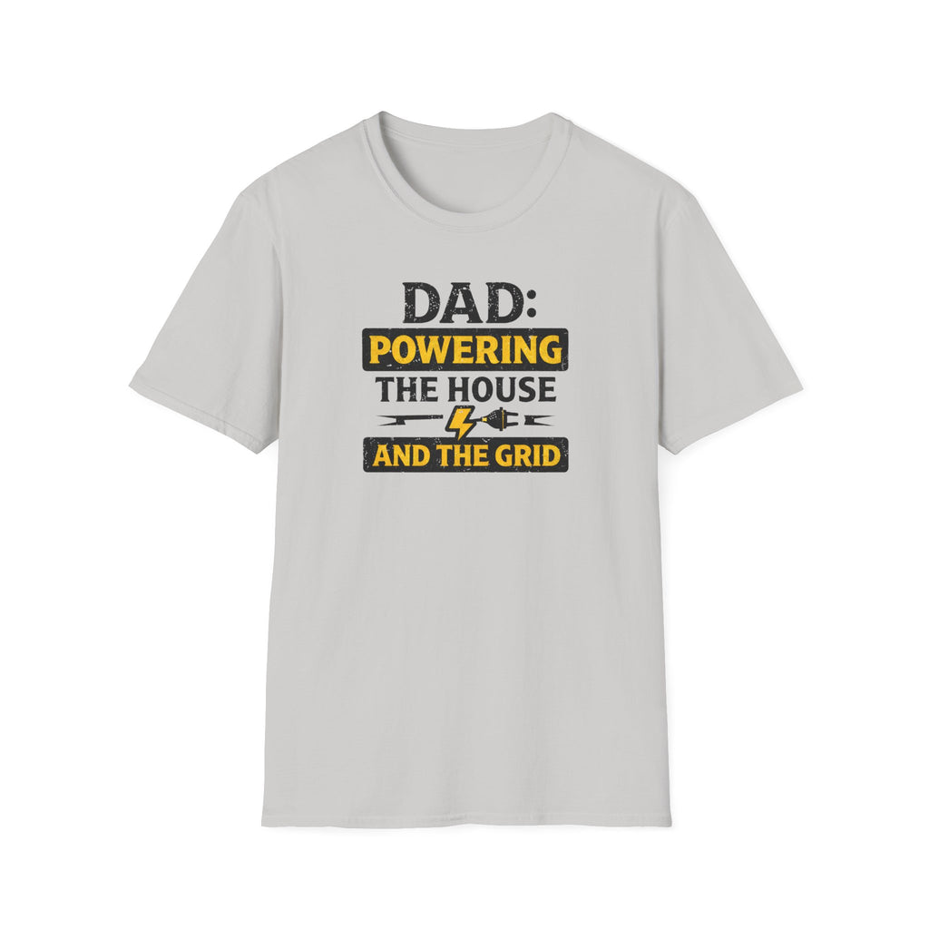 Dad Powering The House And The Grid T-Shirt