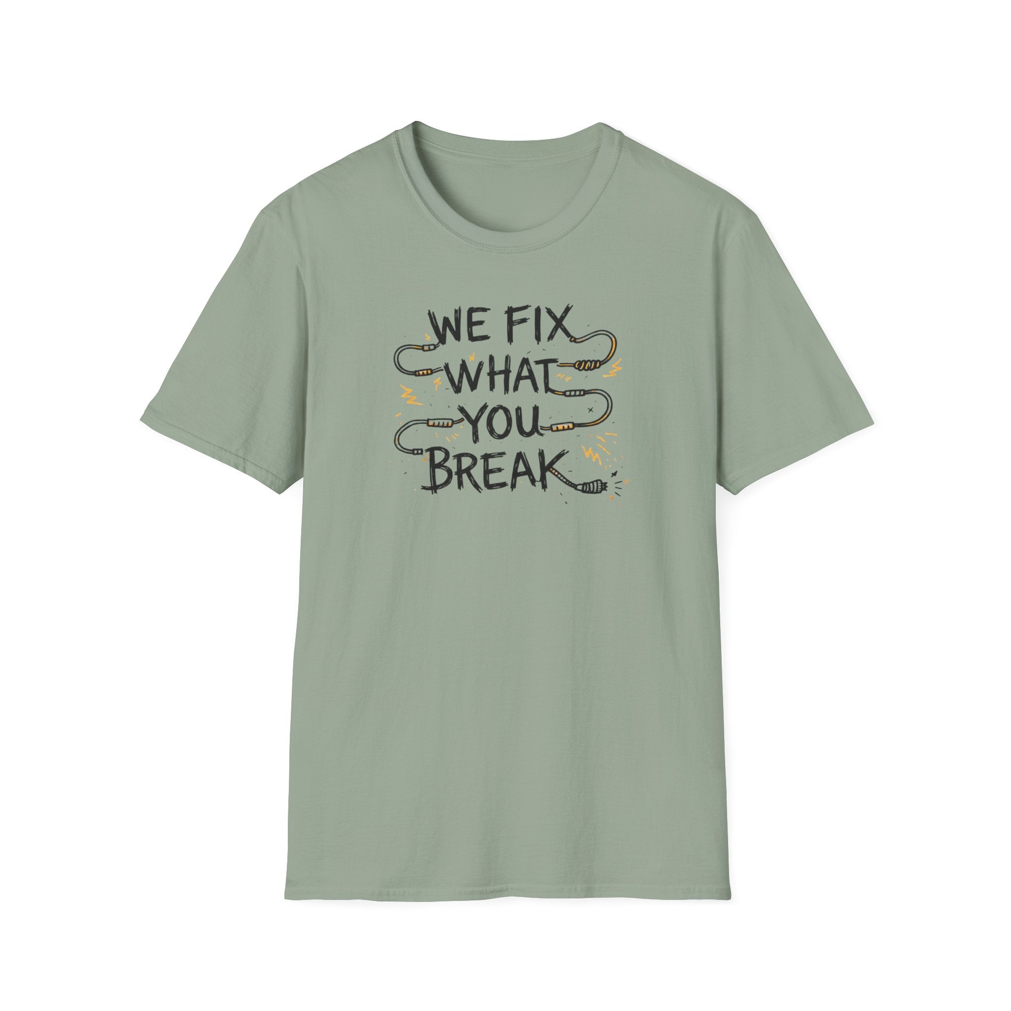 We Fix What You Break T-Shirt