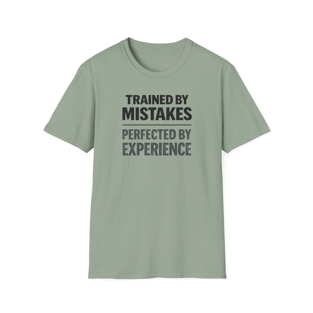 Trained By Mistakes Perfected By Experience T-Shirt