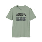 Trained By Mistakes Perfected By Experience T-Shirt