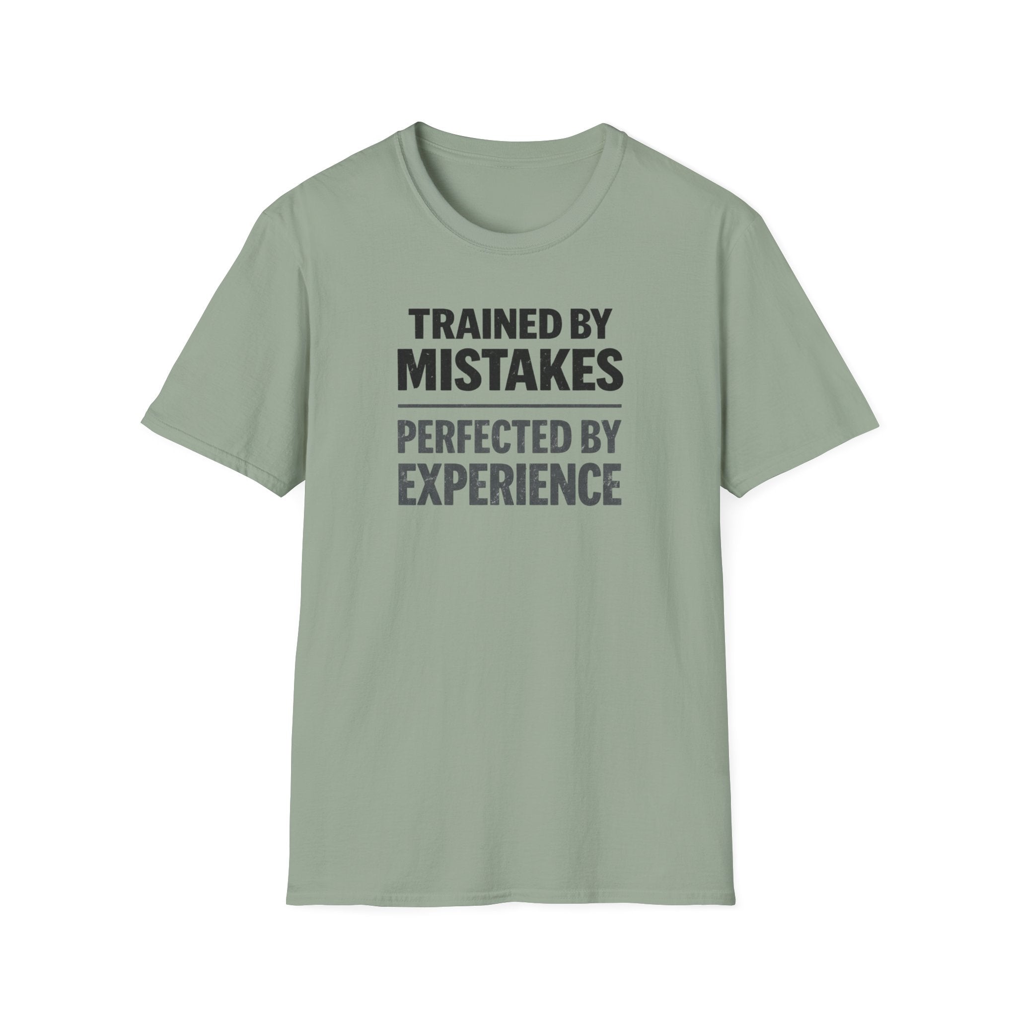 Trained By Mistakes Perfected By Experience T-Shirt