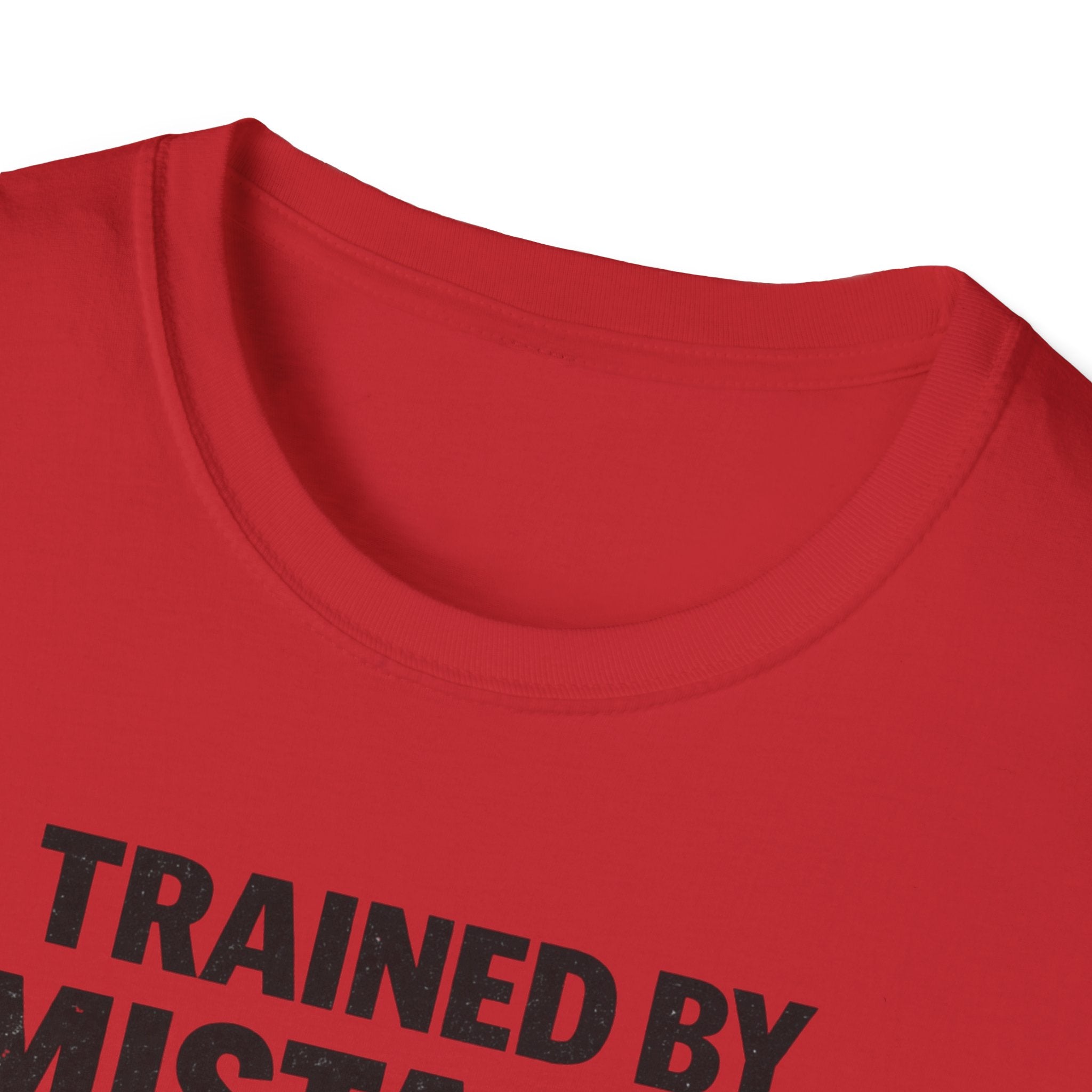 Trained By Mistakes Perfected By Experience T-Shirt