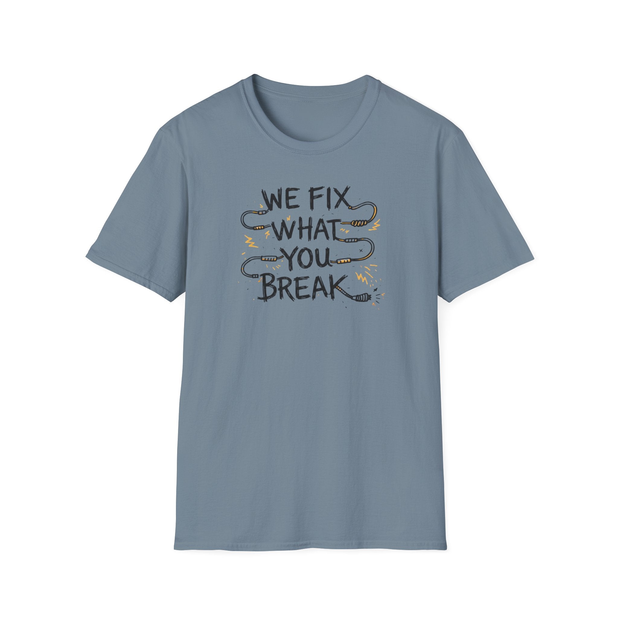 We Fix What You Break T-Shirt
