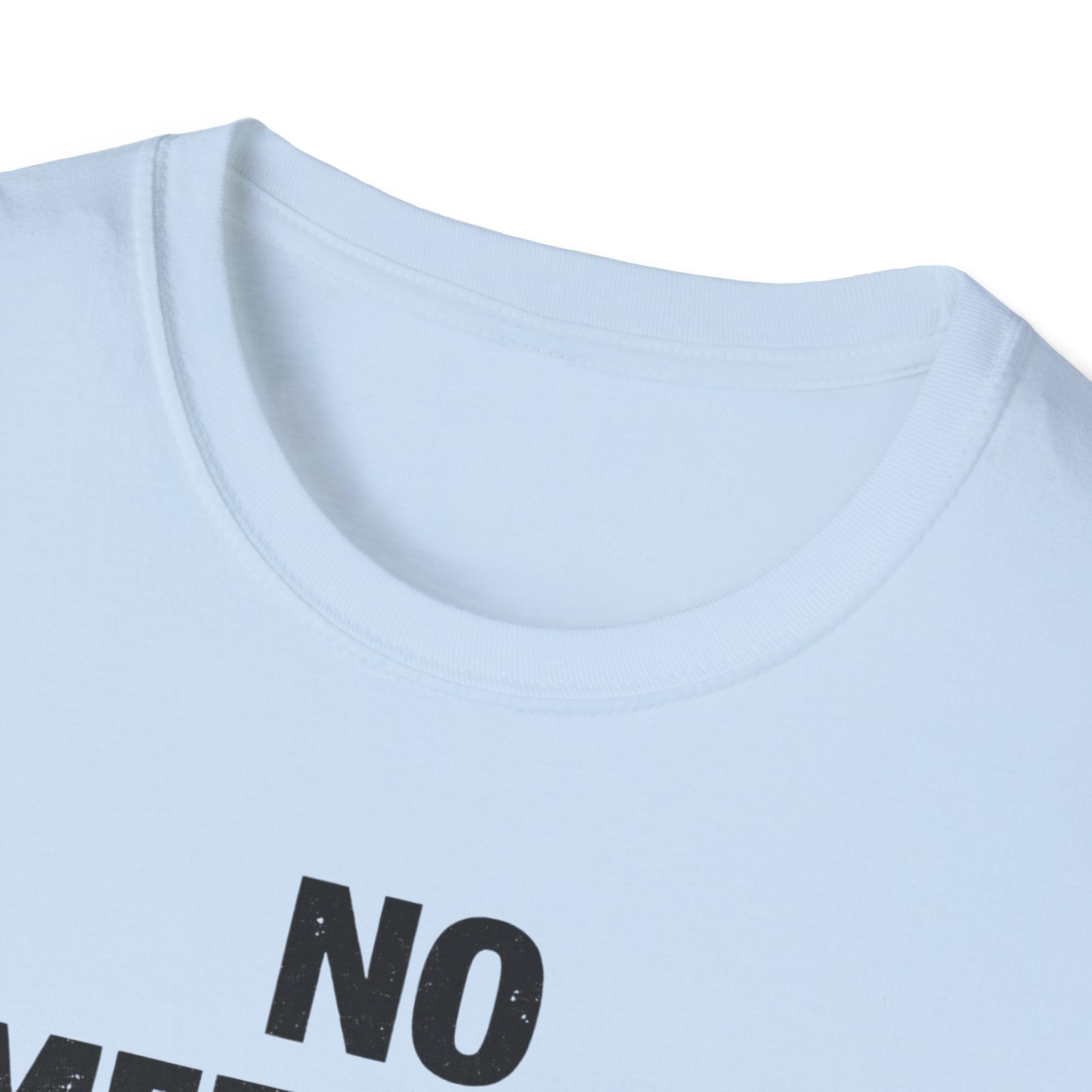 No Meetings Just Work T-Shirt