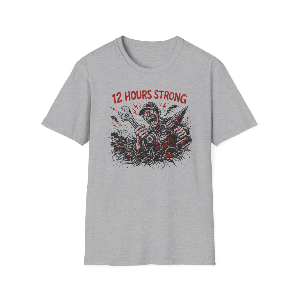 12 Hours Strong T-Shirt