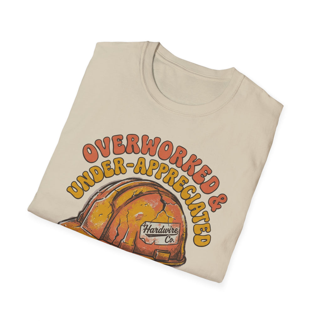 Overworked & Under-Appreciated Hard Had T-Shirt