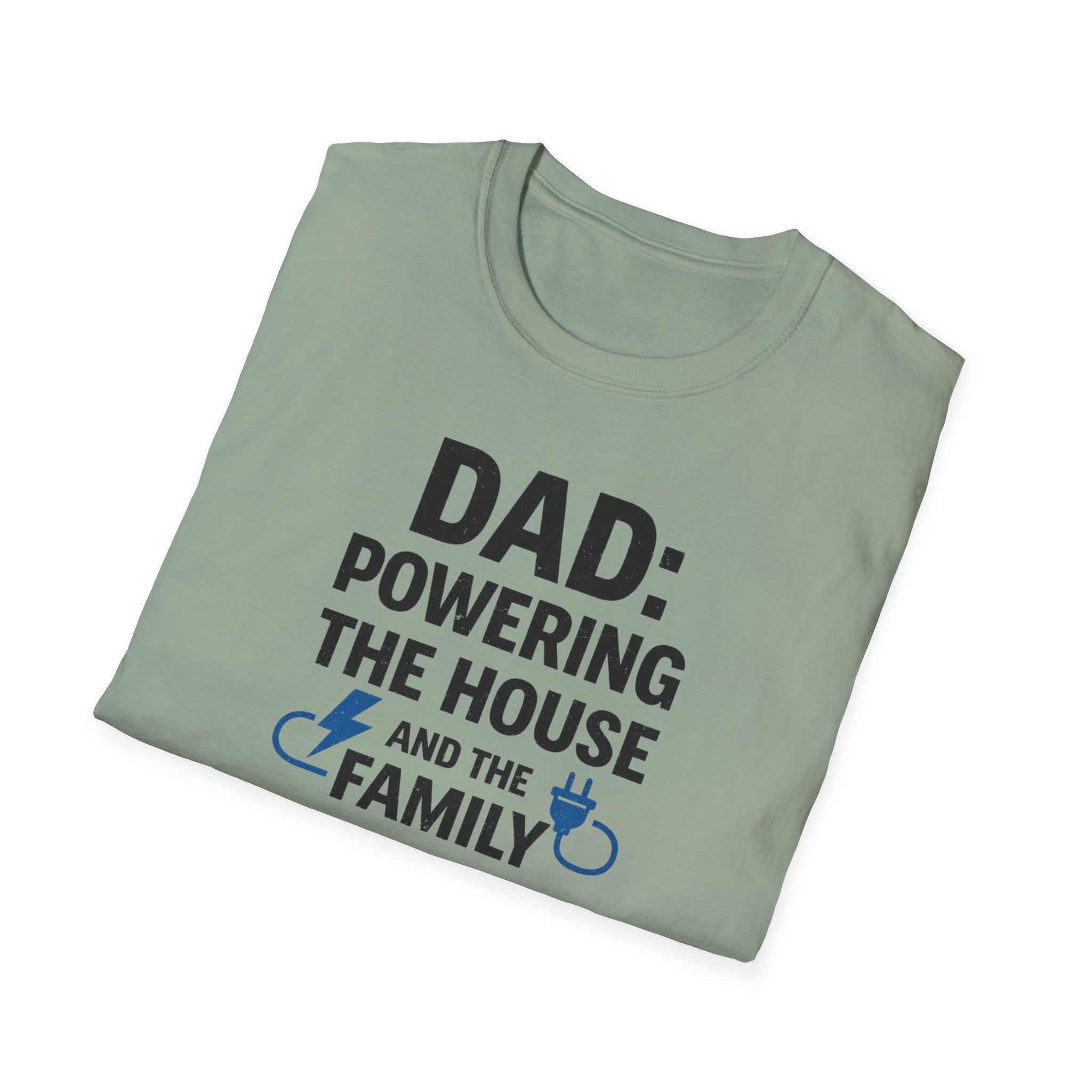 Dad Powering The House And The Family T-Shirt