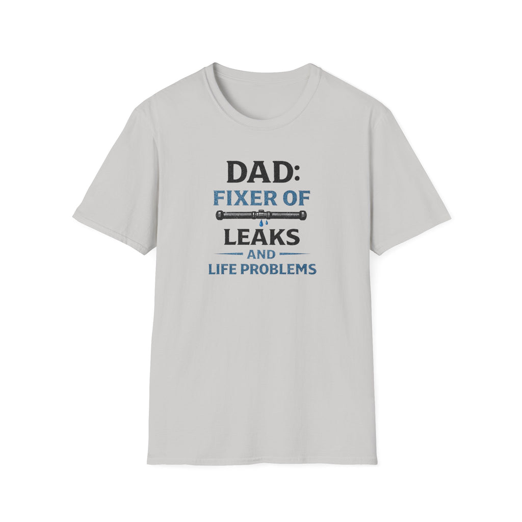 Dad Fixer Of Leaks And Problems T-Shirt