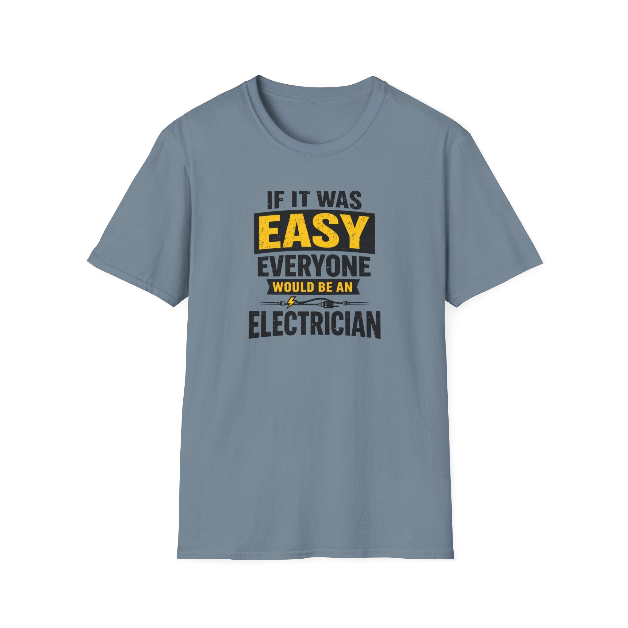 If It Was Easy Everyone Would Be An Electrician T-Shirt
