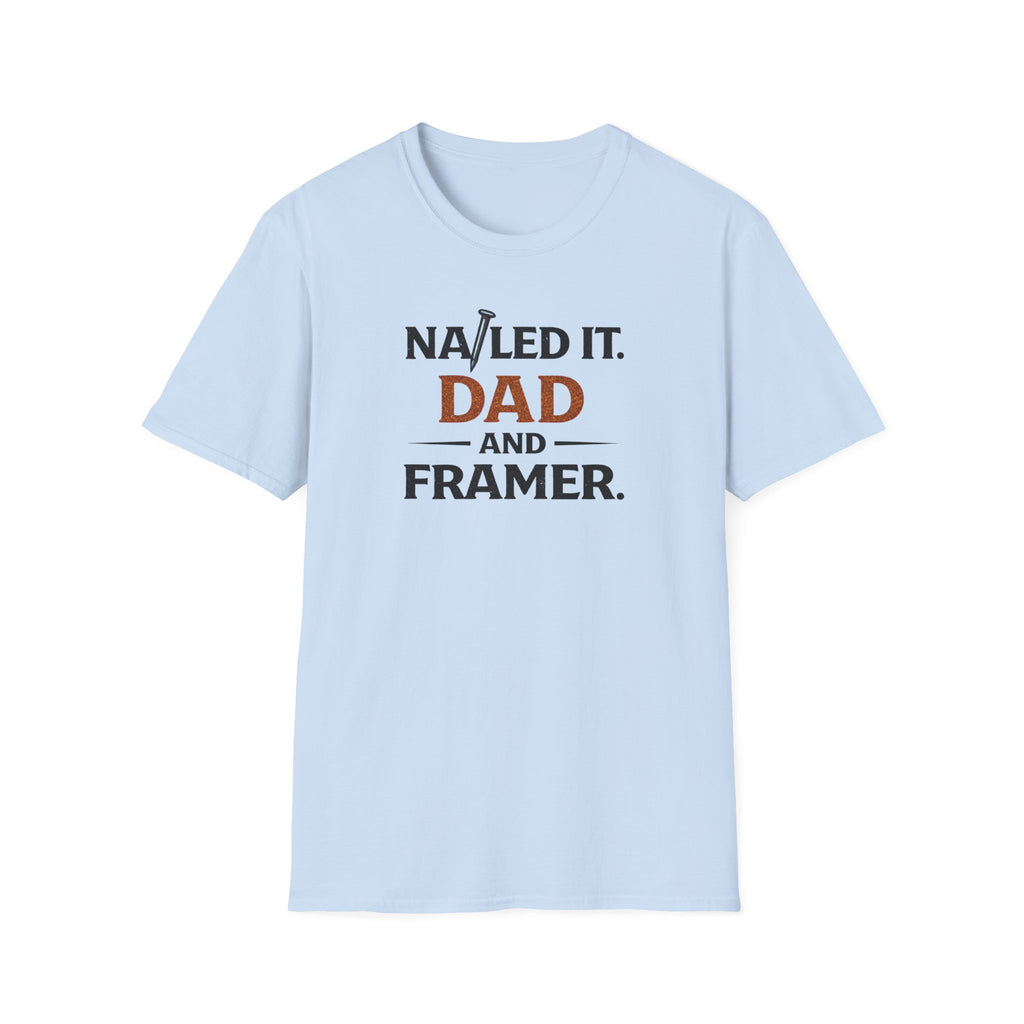 Nailed It Dad And Framer T-Shirt