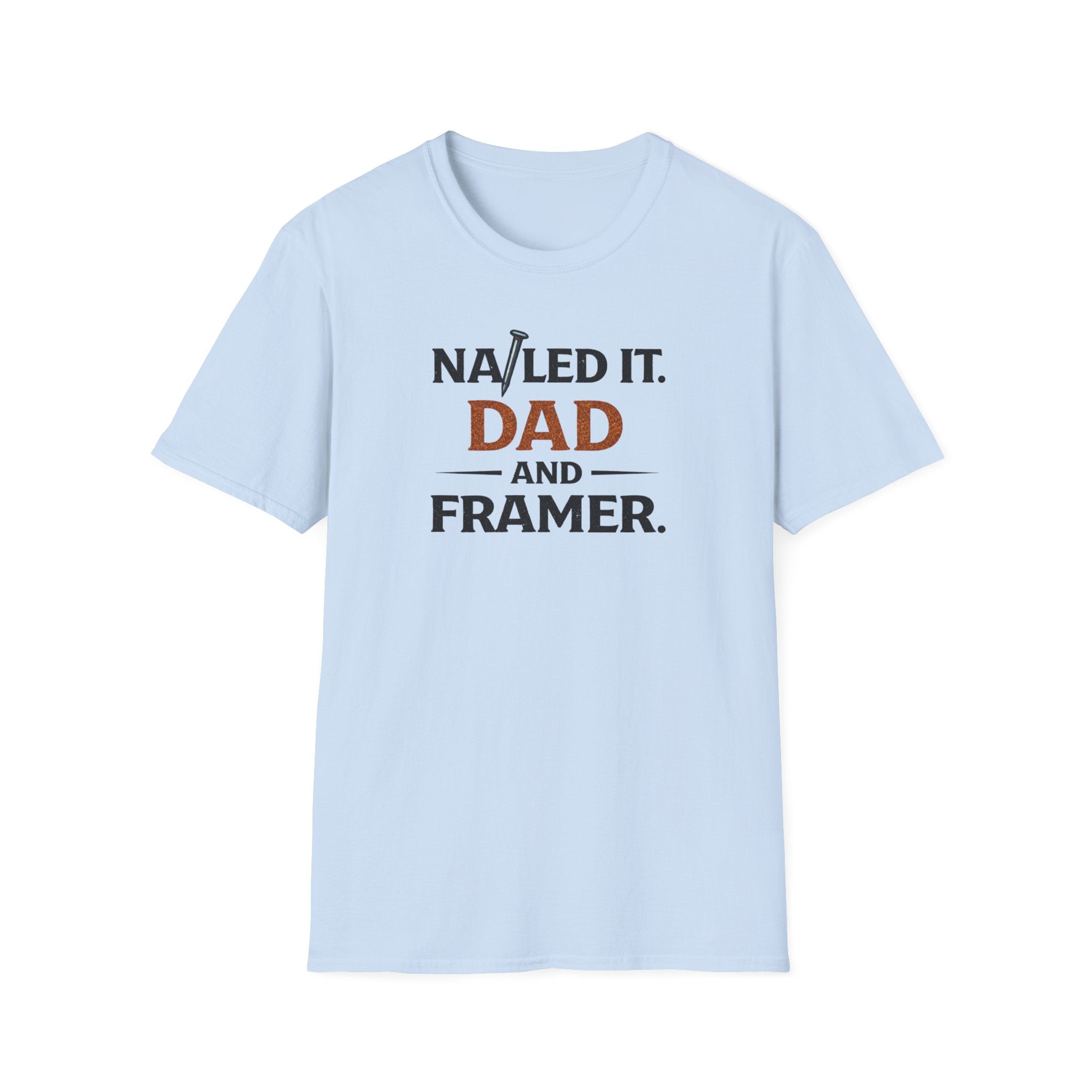 Nailed It Dad And Framer T-Shirt