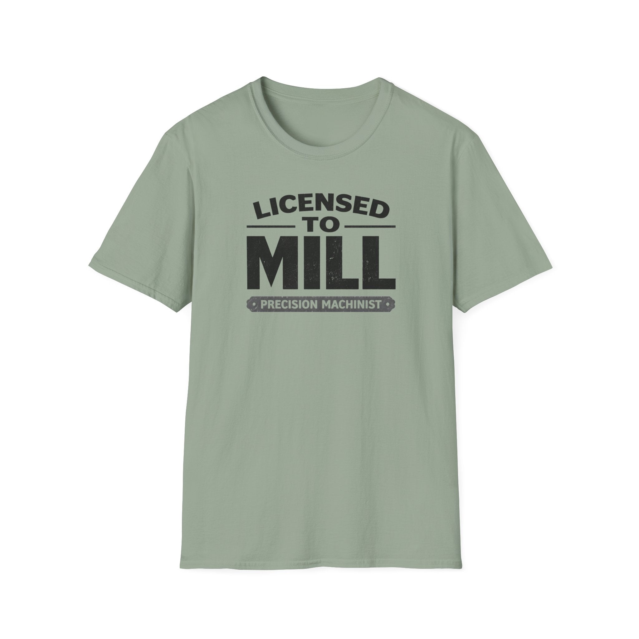 Licensed To Mill Precision Machinist T-Shirt