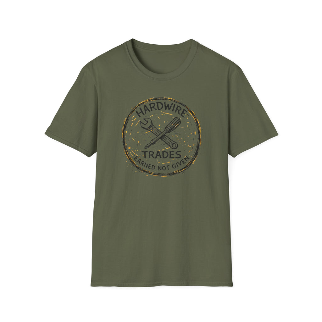 Hardwire Trades Earned Not Given T-Shirt