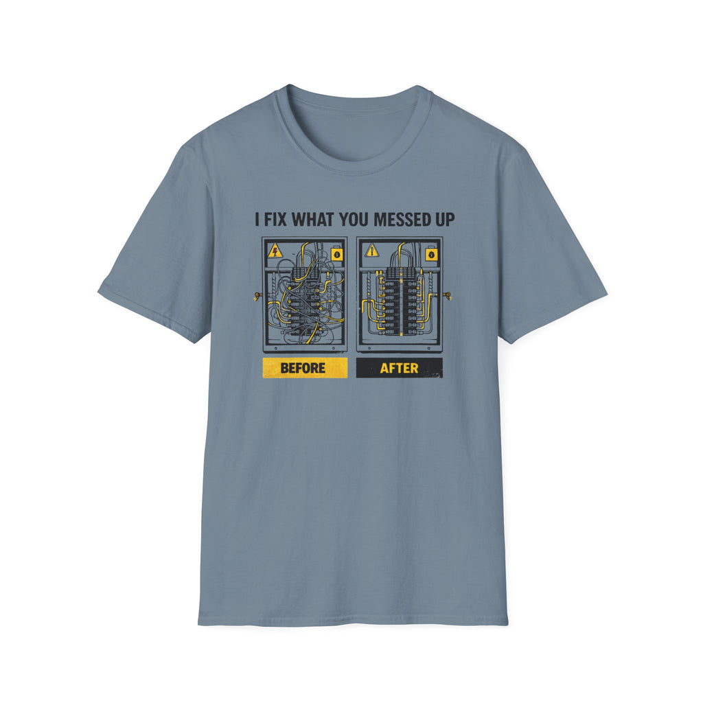 I Fix What You Messed Up T-Shirt
