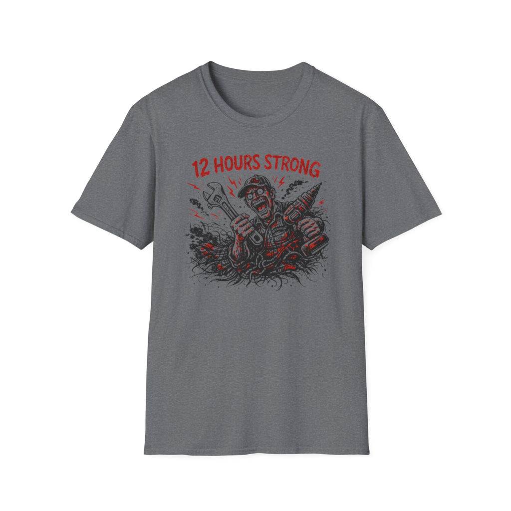 12 Hours Strong T-Shirt