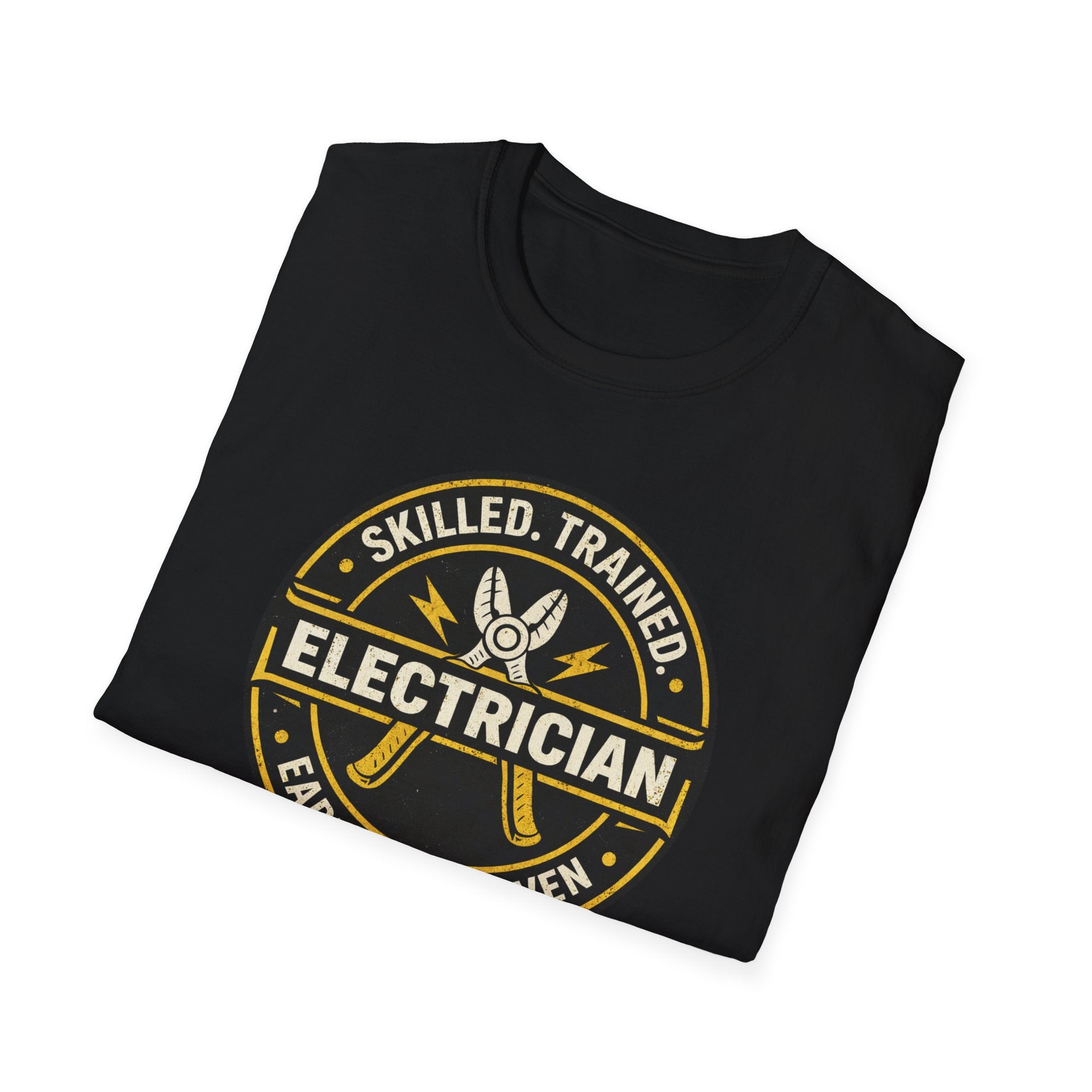 Electrician Skilled Trained Earned Not Given T-Shirt