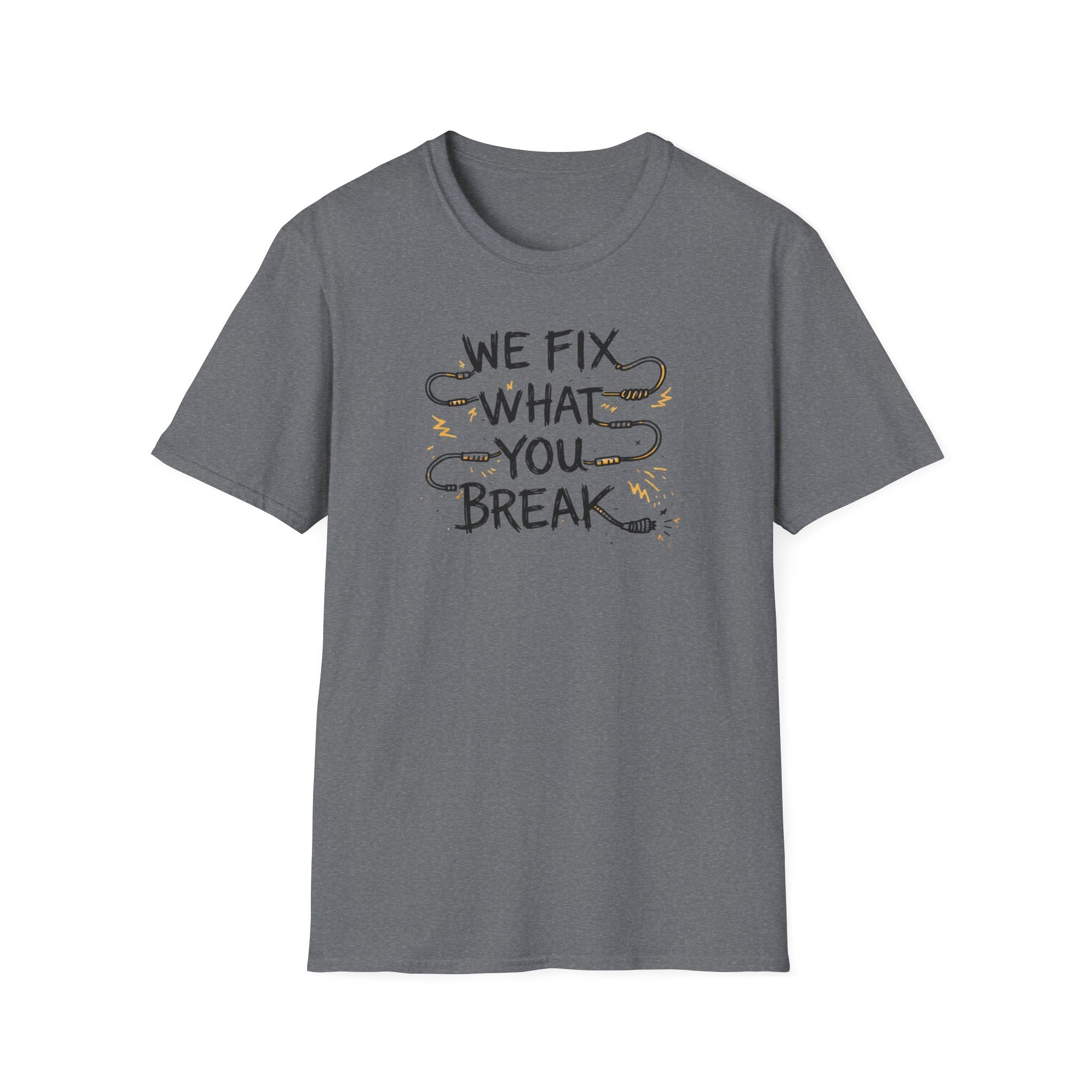 We Fix What You Break T-Shirt
